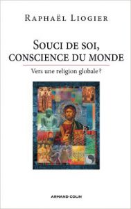 souci de soi, conscience du monde - Liogier