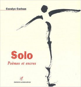 Solo -Poèmes et encres - Carolyn Carlson